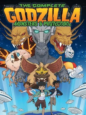 cover image of Godzilla: The Complete Monsters & Protectors